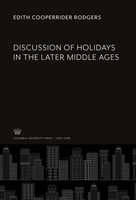 Edith Cooperrider Rodgers | Discussion Of Holidays In The Later Middle Ages
