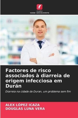 Factores de risco associados diarreia de origem infecciosa em Durn by Alex L?pez