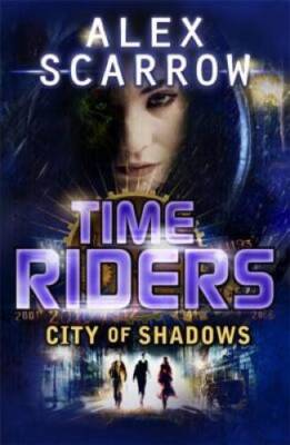 Timeriders City of Shadow Book 6 - Paperback By Scarrow, Alex - ACCEPTABLE