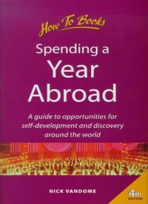 Spending a Year Abroad: A Guide to Opportunities for Self-develo