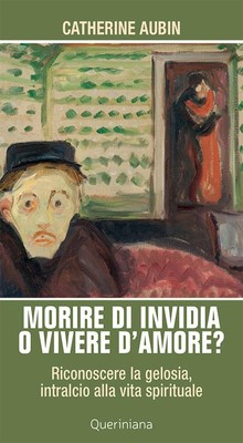 Catherine Aubin Morire di invidia o vivere d'amore? Riconoscere la g (Paperback)