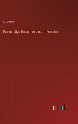 Das geistige Erwachen des Urmenschen by E. Dennert (German) Hardcover Book