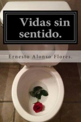 Vidas Sin Sentido : (Amor Desperdiciado)