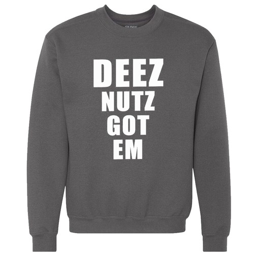 Deez Nutz Got em Sweatshirt Deez nuts for president Funny Parody Joke humor gift - Picture 4 of 7