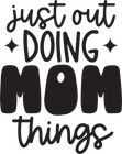 Vinyl Decal Car Truck Sticker Funny Mom Quotes - Just Doing Mom Things