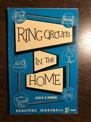 RING CIRCUITS IN THE HOME by LESLIE B. HOWARD - PERCIVAL MARSHALL - P/B - 1960