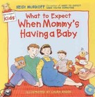 What to Expect When Mommy S Having a Baby Book Heidi Murkoff HB 0694013218