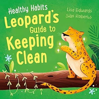 Leopards Guide to Keeping Clean (Healthy Habits), Edwards, Lisa, Used; Very Good