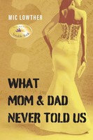 Mic Lowther | What Mom & Dad Never Told Us | Taschenbuch | Englisch (2024)
