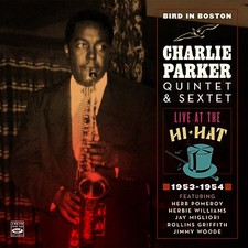 Charlie Parker  BIRD IN BOSTON  LIVE AT THE HI-HAT 1953-1954 (2-CD)