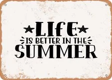 METAL SIGN - Life is Better In the Summer - Vintage Rusty Look Sign