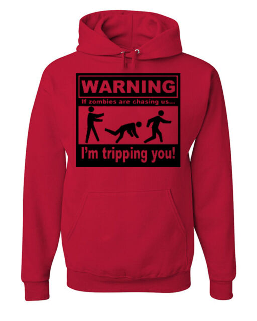 WARNING If Zombies Are Chasing Us I/'m Tripping You Hoodie Zombie Apocalypse
