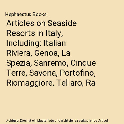 Articles on Seaside Resorts in Italy, Including: Italian Riviera, Genoa, La Spez