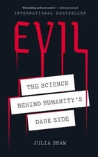 Evil : The Science Behind Humanity's Dark Side Paperback Julia Sh