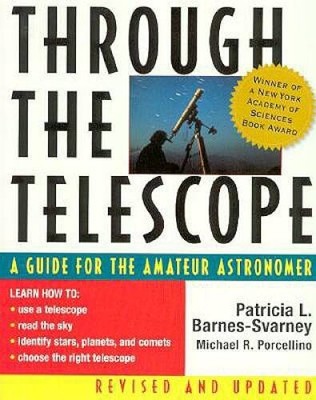 Through the Telescope: A Guide for the Amateur Astronomer, Revised  - GOOD