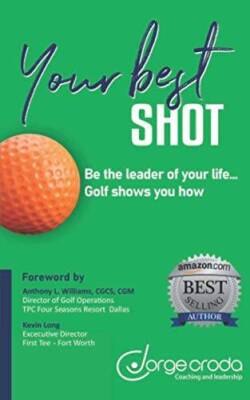 Your Best Shot: Be the leader of your life Golf shows you how - VERY GOOD