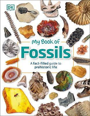 My Book of Fossils: A fact-filled guide to prehistoric life by DK (Hardcover,...
