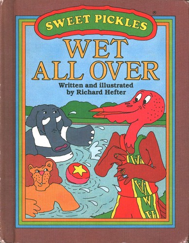Wet All Over, Sweet Pickles Serie