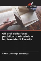 Arthur Cimwanga Badibanga | Gli Eroi Della Forza Pubblica In Abissinia E La...