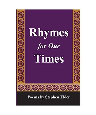 Rhymes For Our Times: Poems by Stephen Elder: Poems by Stephen Elder, Stephen El