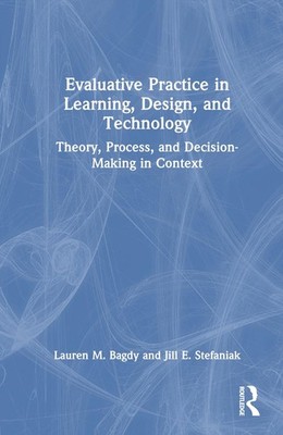 Evaluative Practice in Learning, Design, and Technology: Theory, Process, and De
