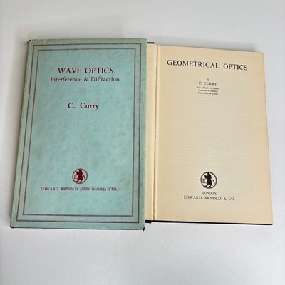 Lot of 2 Wave Optics & Geometrical Optics C. Curry Physics Optics Theory Book