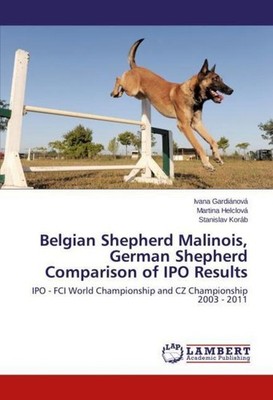 Belgian Shepherd Malinois, German Shepherd Comparison of IPO Results Ivana Gardi