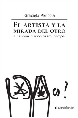 Percola - El artista y la mirada del otro  Una aproximacin en tres t - X555z