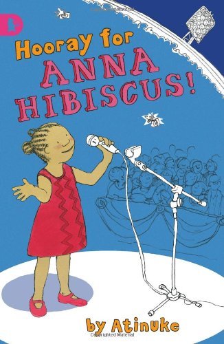 Hooray for Anna Hibiscus (Walker Racing Reads) By Atinuke ., Lauren Tobia