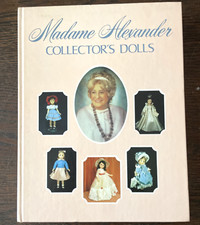 1978 Madame Alexander Collector's Dolls Hardcover by Patricia Smith
