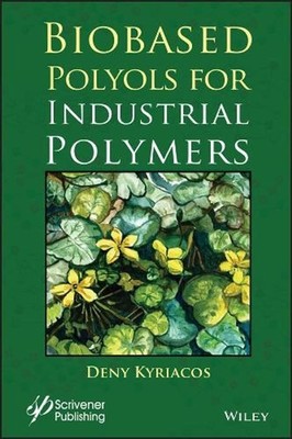 Biobased Polyols for Industrial Polymers by Deny Kyriacos (English) Hardcover Bo