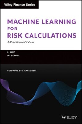 Machine Learning for Risk Calculations: A Practitioner's View by Ignacio Ruiz