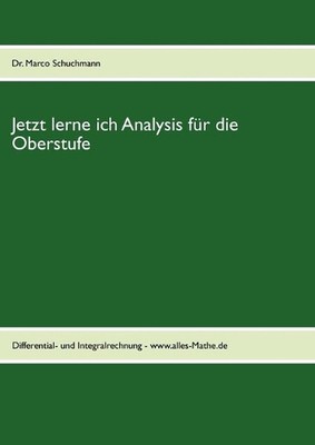 Jetzt lerne ich Analysis fr die Oberstufe: Differential- und Integralrechnung - 