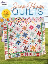 Annie's Quilting SCRAP-HAPPY Quilt Book