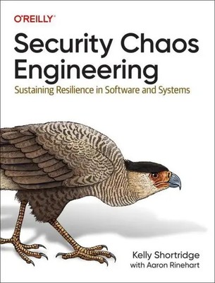 Security Chaos Engineering | Sustaining Resilience in Software and Systems