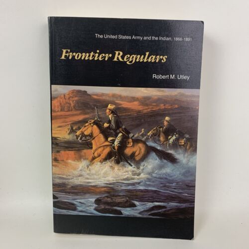 Frontier Regulars by Robert M Utley Signed United States Army Indians 1866-1891 - 第 1/4 張圖片