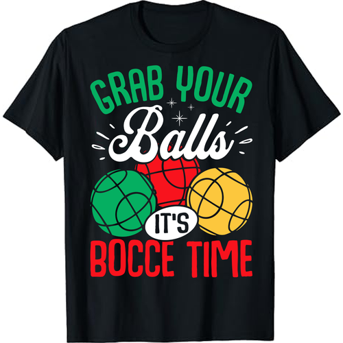 Grab Your Balls It's Bocce Time Team Ball Player Funny Gift T-Shirt Size S-5xl - Picture 3 of 4