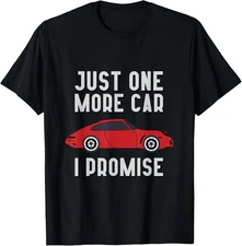 One More Car Part I Promise For Car Enthusiast T-Shirt
