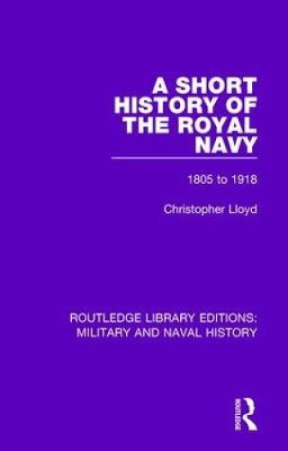 Eine kurze Geschichte der Royal Navy: 1805-1918 (Routledge Library Editions: - Bild 1 von 2