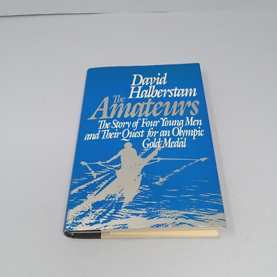 The Amateurs: 1985 William Morrow & Company Hardcover by David Halberstam