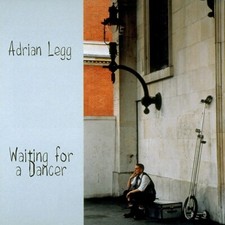 ADRIAN LEGG - WAITING FOR A DANCER    CD NEW