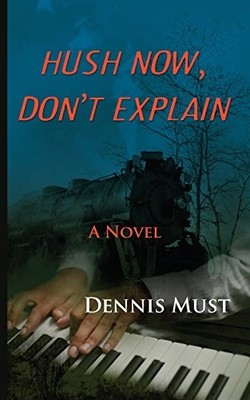 HUSH NOW, DON'T EXPLAIN By Dennis Must *Excellent Condition*