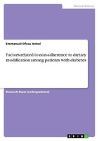 Factors Related To Non-Adherence To Dietary Modification Among Patients With Dia