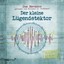 Joe Navarro - Der kleine Lügendetektor – Die Körpersprache de...
