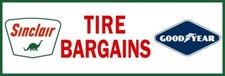 Sinclair Gas Station- Goodyear Tire Bargains NEW Sign: 16x48" USA STEEL XXL Size