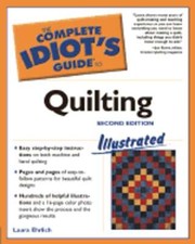 The Complete Idiot's Guide to Quilting Illustrated, 2e by Laura Ehrlich: New