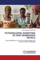 José EndoençA Martins | Fictionalizing Signifying In Toni Morrison's Novels