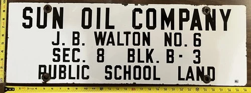Vintage Porcelain Oil Field Sign - Sun Oil Co J.B. Walton Public School Land