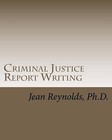 Criminal Justice Report Writing by Jean Reynolds Ph D (Paperback / softback, 2012)