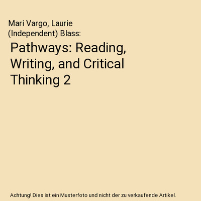 Pathways: Reading, Writing, and Critical Thinking 2, Mari Vargo, Laurie (Indepen